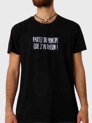 Partez du principe que j'ai raison !